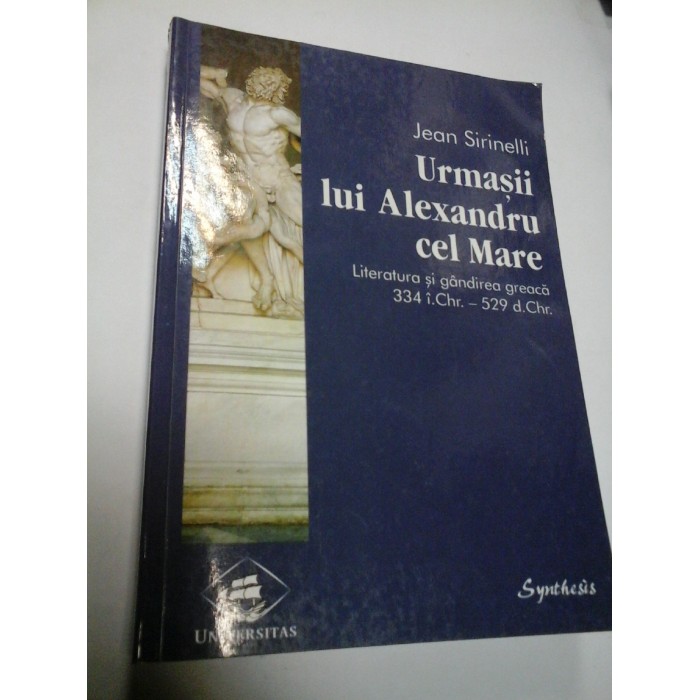 URMASII LUI ALEXANDRU CEL MARE - JEAN SIRINELLI 